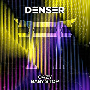 Baby Stop - Original Mix by OAZY (NL)
