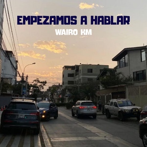 Empezamos a hablar by WAIRO KM