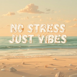 No Stress, Just Vibes by Mr. Sun