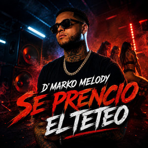 Se Prencio El Teteo by D'Marko Melody