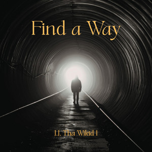 Find a Way by J.J. Tha Wikid 1