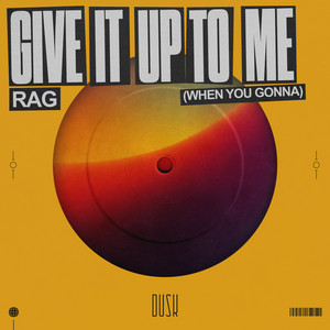 When You Gonna (Give It Up To Me) - Extended Mix by Rag