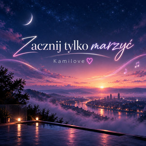 Zacznij tylko marzyć by Kamilove