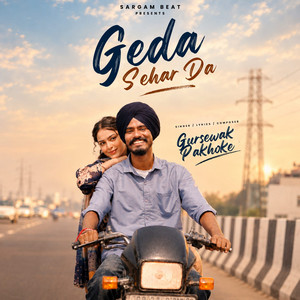 Geda Sehar Da by Gursewak Pakhoke, Love Sagar