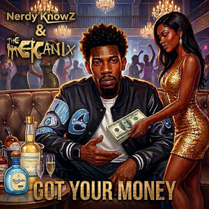 Got Your Money - 2026 Remaster by The Mekanix, Nerdy KnowZ