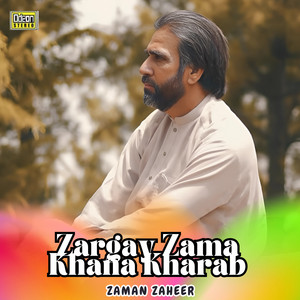 Zaman Zaheer - Zargay Zama Khana Kharab