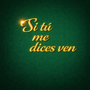 si tu me dices ven by Mateo Del Corazon