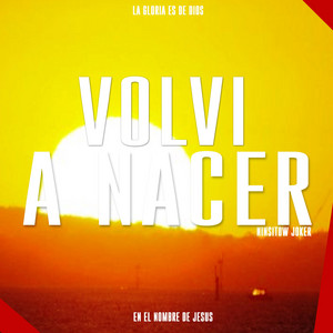 Volví A Nacer by Ninsitow Joker