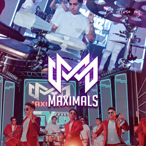 Maximals - La Última Vez