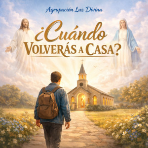 Agrupación Luz Divina - Ya No Eres Pan y Vino