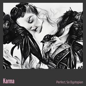 Perfect, so dystopian - Karma