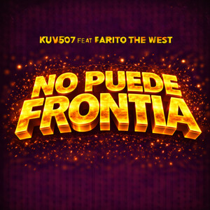 No Puede Frontia (feat. Farito The West) by Kuv507, Farito The West