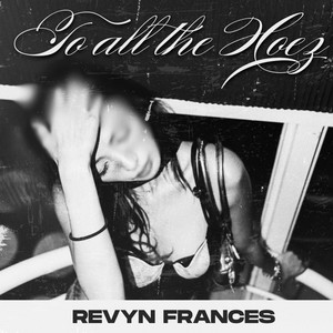 TO ALL THE HO3Z by Revyn Frances