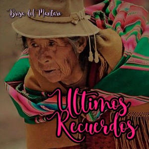 Ultimos Recuerdos by Brisa Del Mantaro