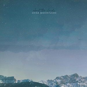 Over Mountains by about the clouds