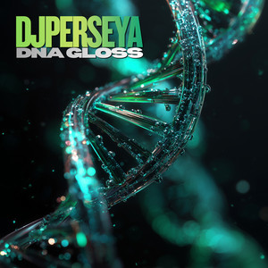 DNA GLOSS by DJ PERSEYA