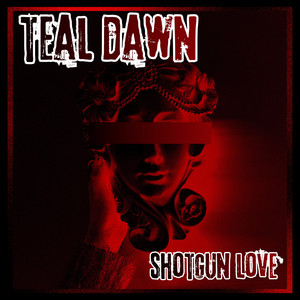 Shotgun Love by Teal Dawn