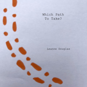 Which Path To Take? by Leanne Douglas