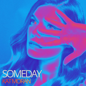 Kat Moran — Someday