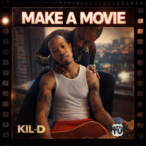 Make A Movie by Kil-D
