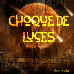 Choque de Luces by Cosmic Jett