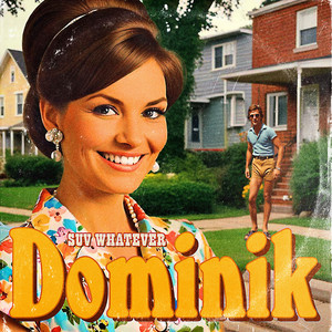 Dominik by SUV WHATEVER