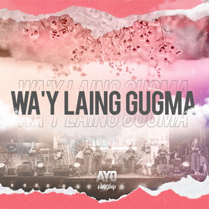 Wa'y Laing Gugma
