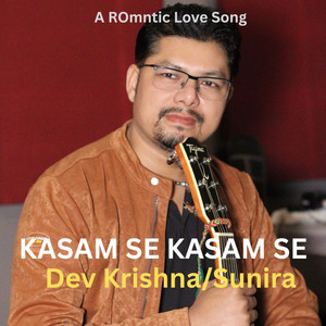 Dev Krishna Bishwas - Kasamse kasamse (feat. Sunira Chaudhary)