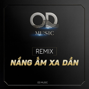 OD MUSIC - Nắng Ấm Xa Dần