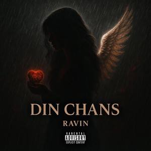 DIN CHANS by Ravin