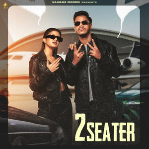2 Seater by MAAHIIR, Karam Brar, Gurpreet Singh