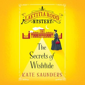 The Secrets of Wishtide - A Laetitia Rodd Mystery 1 (Unabridged)