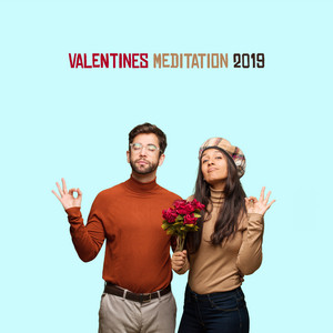 Valentines Meditation 2019 – Sensual Music for Yoga, Deep Meditation for Lovers, Tantric Music to Calm Down, Erotic Yoga Music album