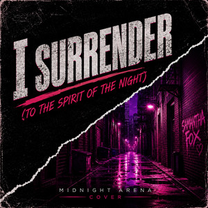 I Surrender (To the Spirit of the Night) by Midnight Arena
