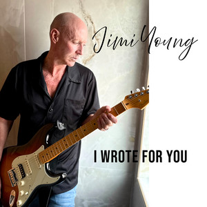 I Wrote for You by Jimi Young