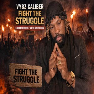 VYBZ CALIBER - Fight The Struggle