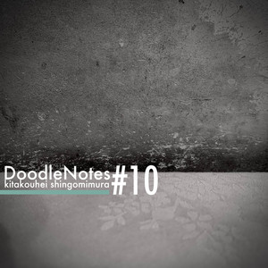 Doodle Notes #10 by kita kouhei, Shingo Mimura