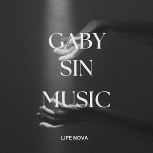 GABY SIN MUSIC by LIPE NOVA