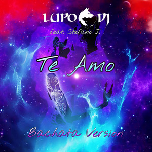 Lupo Dj - Te Amo (feat. Stefano J.) [Bachata Version]
