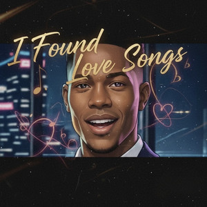 I Found Love Songs - Album by Ceezi | Spotify