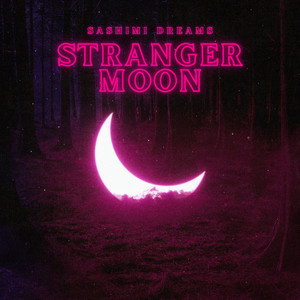 Stranger Moon by Sashimi Dreams