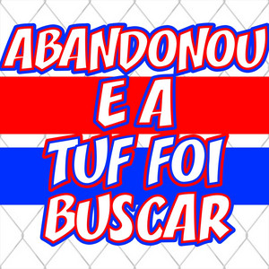 LEÕES DA TUF - Abandonou e a Tuf Foi Buscar