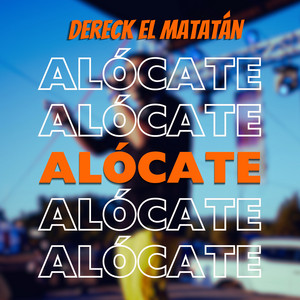Alócate by Dereck El Matatán