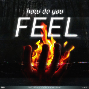 HOW DO YOU FEEL by SMG Lite, BLVCKOUT, Jamar Rose