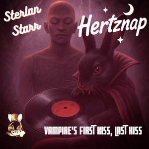 Vampires First Kiss Last Kiss by Sterlan Starr, HertzNap