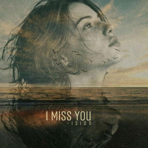 I Miss You by ision