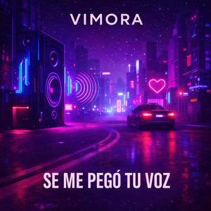 Se Me Pegó Tu Voz by VIMORA
