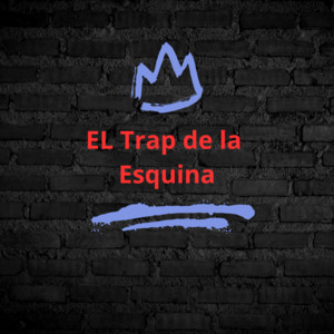 El Trap de la Esquina by Joel connect