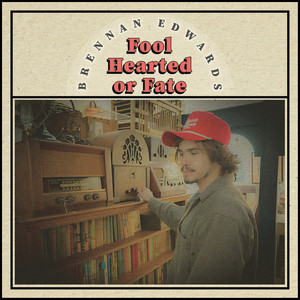 Fool Hearted or Fate by Brennan Edwards