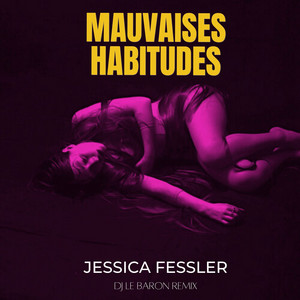 Mauvaises Habitudes - DJ Le Baron Remix